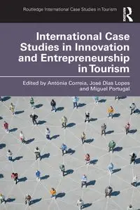 International Case Studies in Innovation and Entrepreneurship in Tourism - Correia Antónia