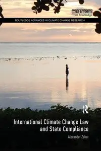 International Climate Change Law and State Compliance - Alexander Zahar