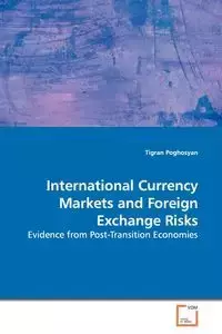 International Currency Markets and Foreign Exchange  Risks - Poghosyan Tigran