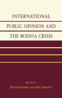 International Public Opinion and the Bosnia Crisis - Penny Malcolm