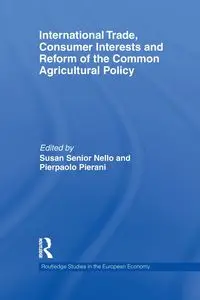 International Trade, Consumer Interests and Reform of the Common Agricultural Policy - Senior Nello Susan