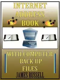 Internet Address Book with Computer Back Up Files - Russell James