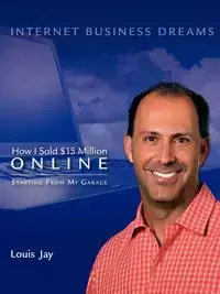 Internet Business Dreams - Jay Louis