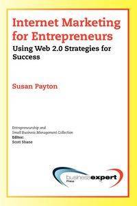 Internet Marketing for Entrepreneurs - Susan Payton