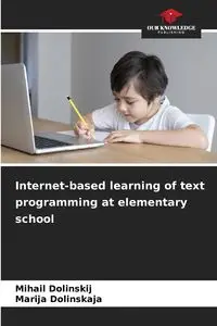 Internet-based learning of text programming at elementary school - Dolinskij Mihail