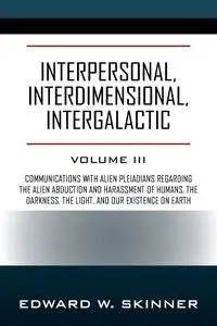 Interpersonal, Interdimensional, Intergalactic - Edward W. Skinner