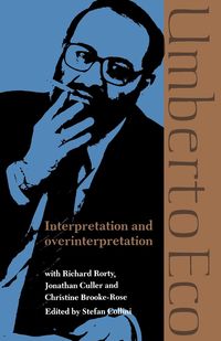 Interpretation and Overinterpretation - Umberto Eco