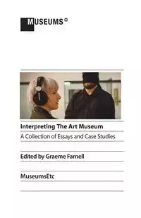 Interpreting the Art Museum - Farnell Graeme