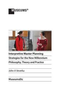 Interpretive Master Planning - John Veverka A