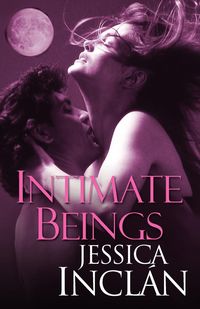 Intimate Beings - Jessica Barksdale Inclan