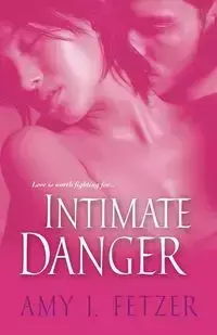 Intimate Danger - Amy Fetzer