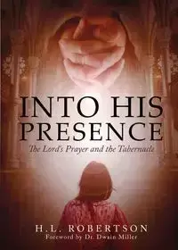 Into His Presence - Robertson H L