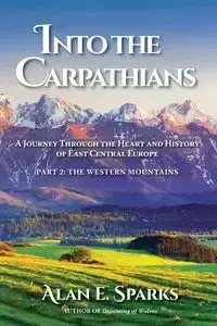 Into the Carpathians - Alan E. Sparks