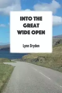 Into the Great Wide Open - Lynn Dryden