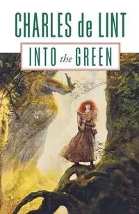 Into the Green - Charles de Lint