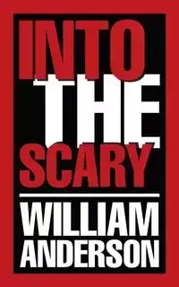 Into the Scary - Anderson William