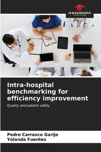 Intra-hospital benchmarking for efficiency improvement - Pedro Carrasco Garijo