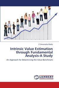 Intrinsic Value Estimation through Fundamental Analysis-A Study - Reddy C.Viswanatha