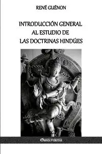 Introducción General al Estudio de las Doctrinas Hindúes - Guénon René