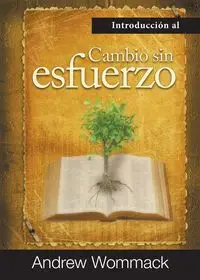 Introducción al Cambio sin Esfuerzo - Andrew Wommack