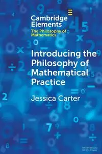 Introducing the Philosophy of Mathematical Practice - Carter Jessica