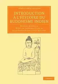 Introduction A L'Histoire Du Buddhisme Indien - Burnouf Eug Ne