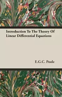 Introduction To The Theory Of Linear Differential Equations - Poole E.G.C.