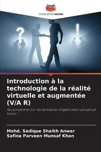 Introduction à la technologie de la réalité virtuelle et augmentée (V/A R) - Shaikh Anwar Mohd. Sadique