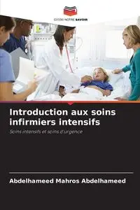 Introduction aux soins infirmiers intensifs - Abdelhameed Abdelhameed Mahros