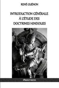 Introduction générale à l'étude des doctrines hindoues - Guénon René