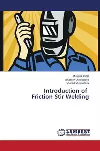 Introduction of Friction Stir Welding - Patel Mayank