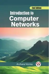 Introduction to Computer Networks 2nd Edition - Verma Archana