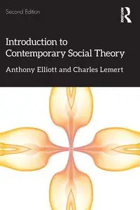 Introduction to Contemporary Social Theory - Elliott Anthony