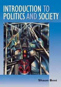 Introduction to Politics and Society - Shaun Best