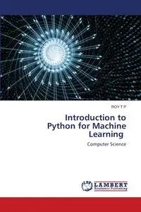 Introduction to Python for Machine Learning - ROY T P