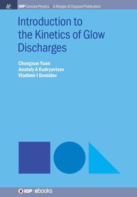 Introduction to the Kinetics of Glow Discharges - Yuan Chengxun