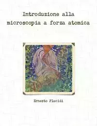 Introduzione alla microscopia a forza atomica - Ernesto Placidi