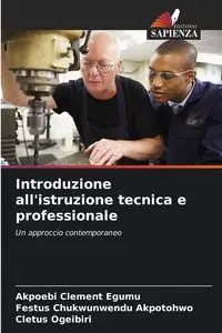 Introduzione all'istruzione tecnica e professionale - Clement Egumu Akpoebi