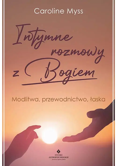 Intymne rozmowy z Bogiem - Caroline Myss