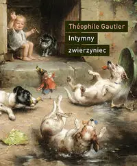 Intymny zwierzyniec - Gautier Théophile