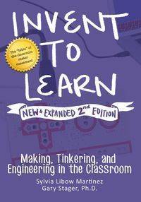 Invent to Learn - Sylvia Martinez Libow