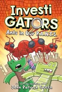 InvestiGators Ants in Our P.A.N.T.S. - John Patrick Green