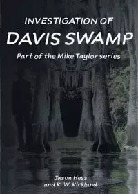 Investigation of Davis Swamp - Jason Hess