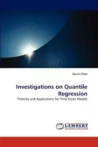 Investigations on Quantile Regression - Chen Jau-Er