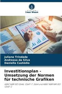 Investitionsplan - Umsetzung der Normen für technische Grafiken - Juliane Trindade