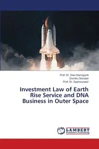 Investment Law of Earth Rise Service and DNA Business in Outer Space - Dian Damayanti Prof. Dr.