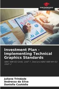 Investment Plan - Implementing Technical Graphics Standards - Juliane Trindade