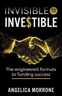 Invisible to Investible - Angelica Morrone