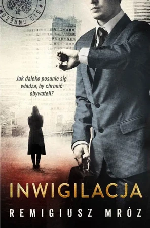 Inwigilacja. Joanna Chyłka. Tom 5 - Remigiusz Mróz