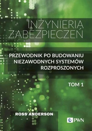 Inżynieria zabezpieczeń. Tom 1 Przewodnik po budow - Ross Anderson, Witold Sikorski